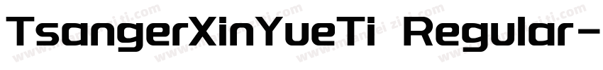 TsangerXinYueTi Regular字体转换